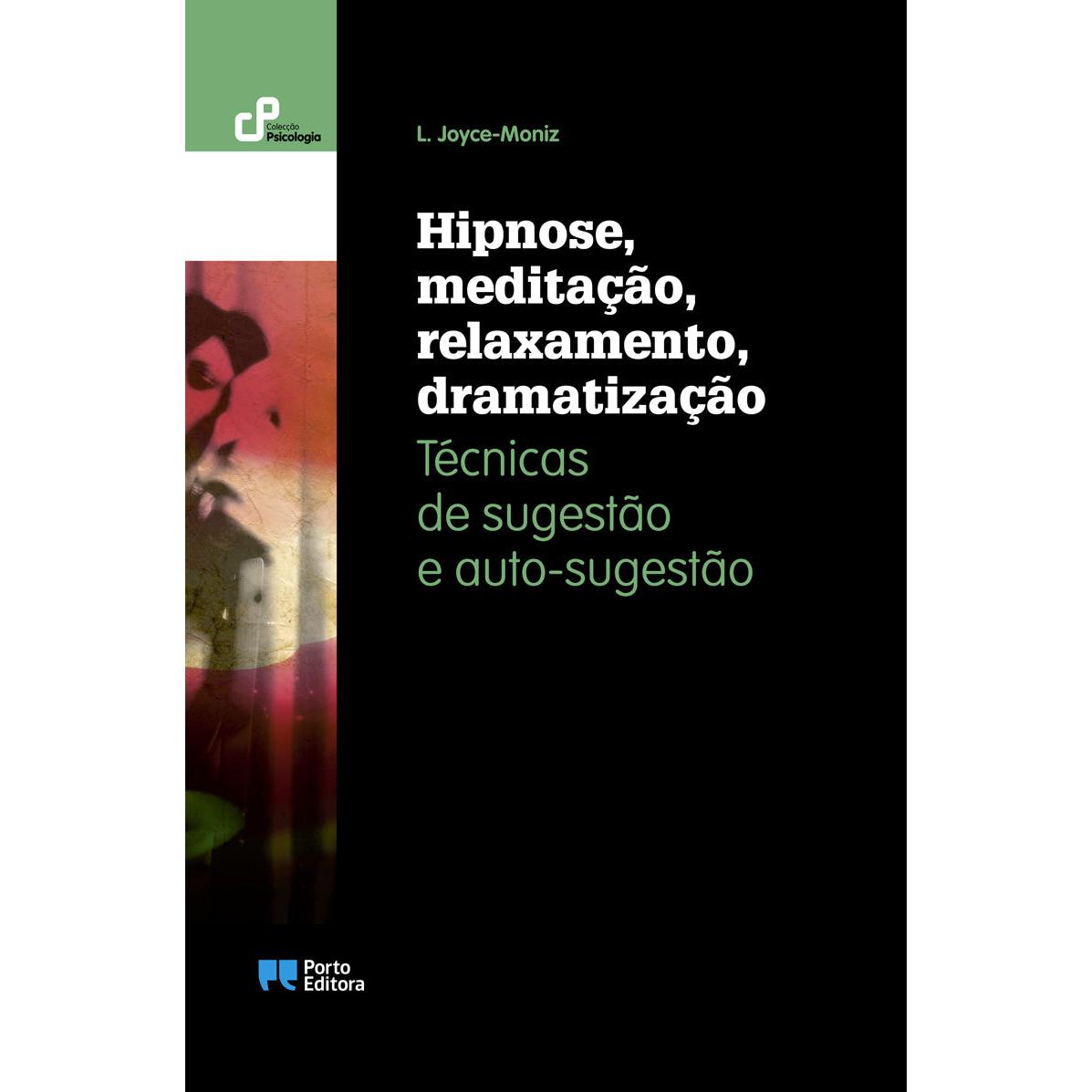 Hipnose, Meditação, Relaxamento, Dramatização de L. Joyce-Moniz