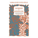 Morrer e Renascer de Maria José Costa Félix