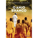 O Anjo Branco de José Rodrigues dos Santos