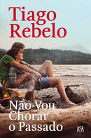 Não Vou Chorar o Passado de Tiago Rebelo