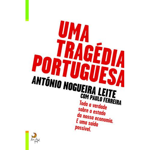 Uma Tragédia Portuguesa de António Nogueira Leite