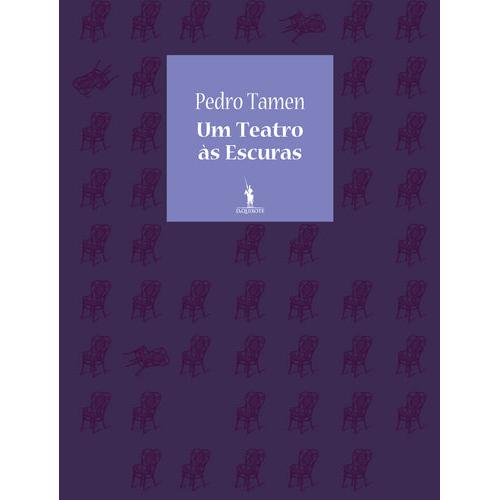 Um Teatro às Escuras de Pedro Tamen