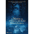 Trilogia De Todas As Almas Nº 1 - A Noite de Todas as Almas de Deborah Harkness