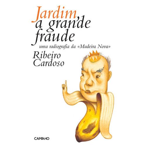 Jardim, a Grande Fraude de Ribeiro Cardoso