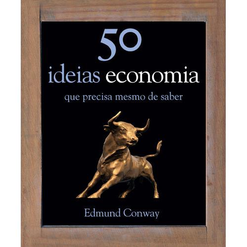 50 Ideias - Economia de Edmund Conway