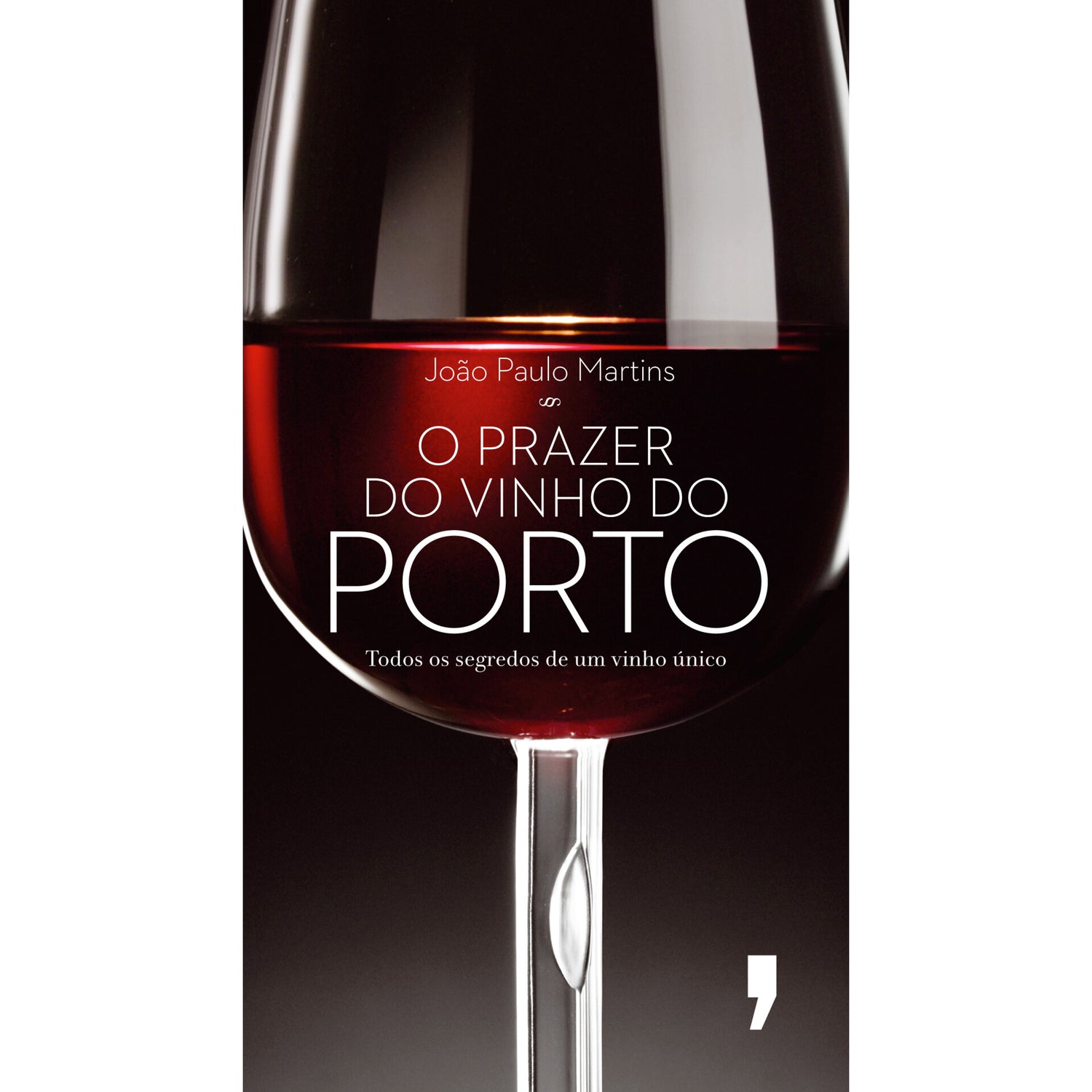 O Prazer do Vinho do Porto de João Paulo Martins