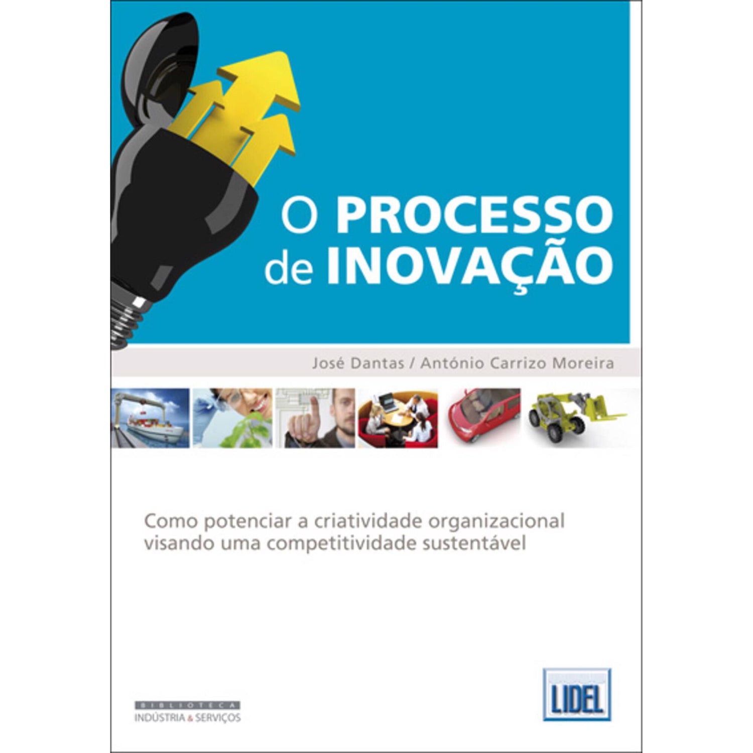 O Processo de Inovação de António Carrizo Moreira e José Dantas