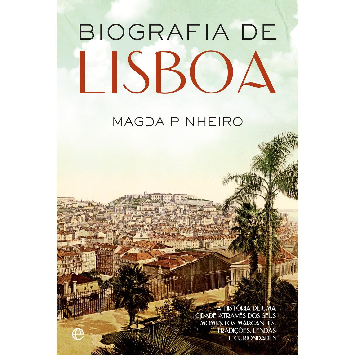 Biografia de Lisboa de Magda Pinheiro