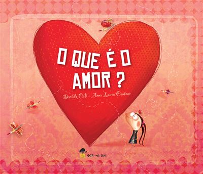 O que é o Amor? de Davide Calì