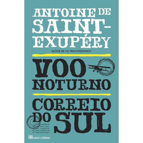 Voo Noturno / Correio do Sul de Antoine de Saint-Exupéry
