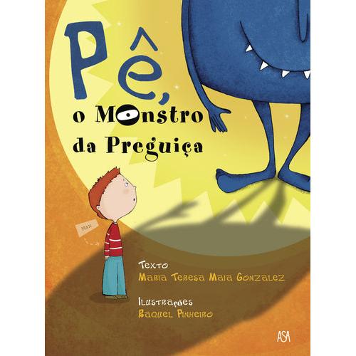 Pê, o Monstro da Preguiça de Maria Teresa Maia Gonzalez