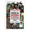 Heróis da História de Portugal Como Nunca Foram Contados de Pedro Marta Santos
