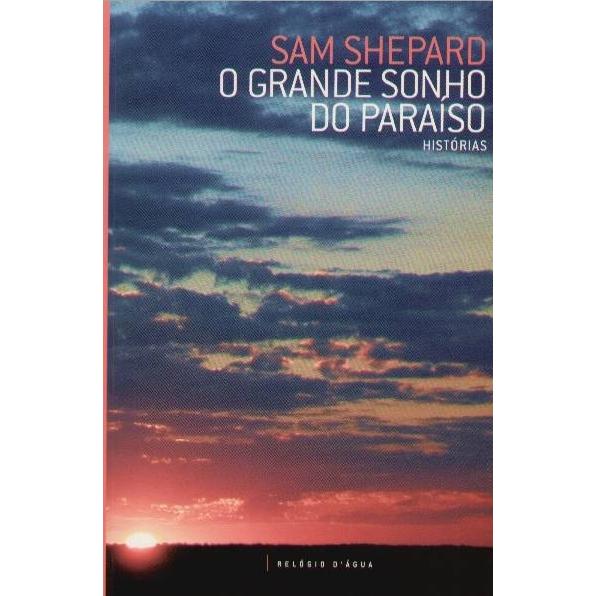O Grande Sonho do Paraíso de Sam Shepard