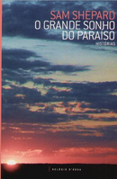 O Grande Sonho do Paraíso de Sam Shepard