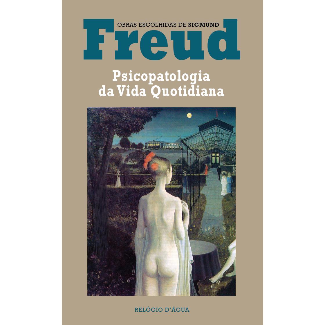Psicopatologia da Vida Quotidiana de Sigmund Freud