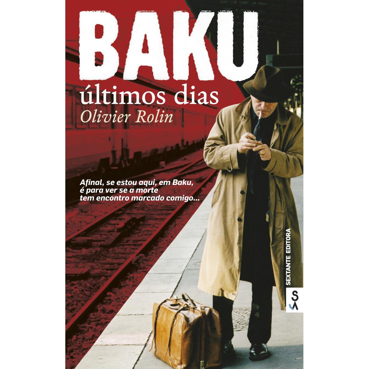 Baku, Últimos Dias de Olivier Rolin