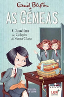 As Gémeas - Claudina no Colégio de Santa Clara de Enid Blyton - Volume 7