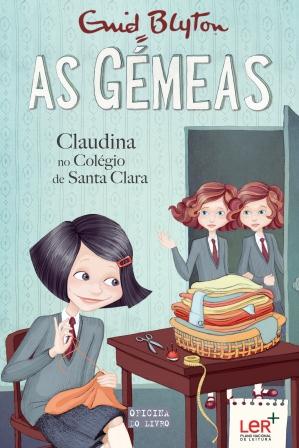 As Gémeas - Claudina no Colégio de Santa Clara de Enid Blyton - Volume 7