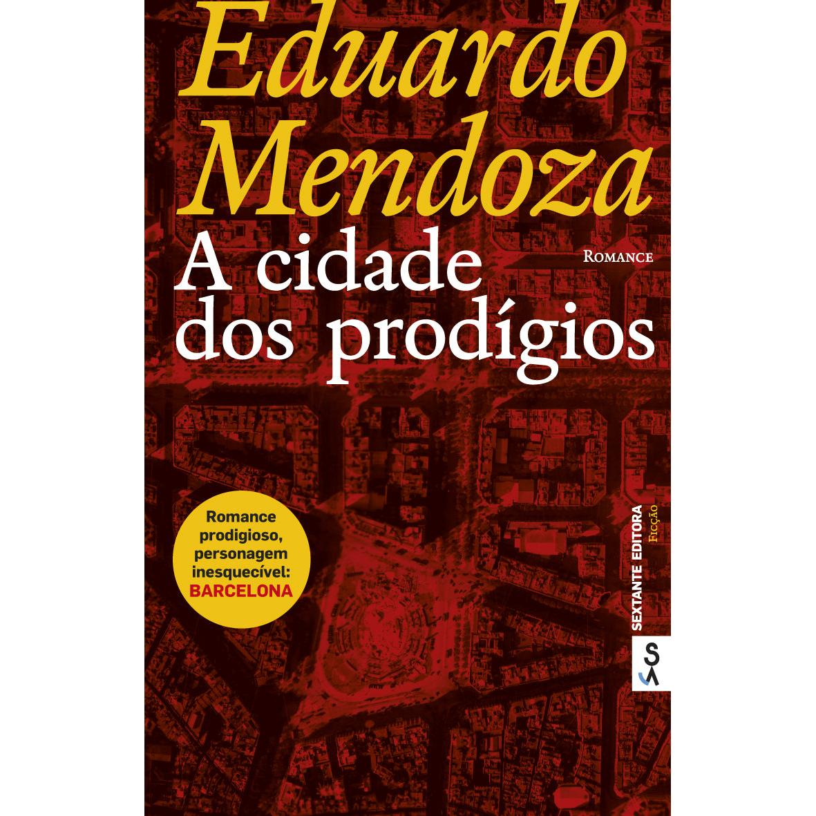 A Cidade dos Prodígios de Eduardo Mendoza