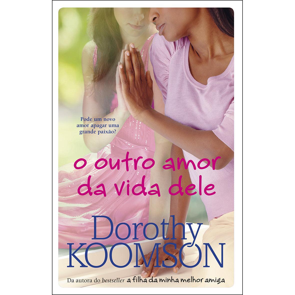 O Outro Amor da Vida Dele de Dorothy Koomson