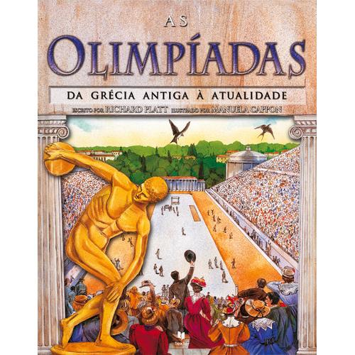 As Olimpíadas - Da Grécia Antiga à Atualidade de Richard Platt