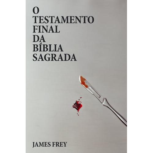O Testamento Final da Bíblia Sagrada de James Frey