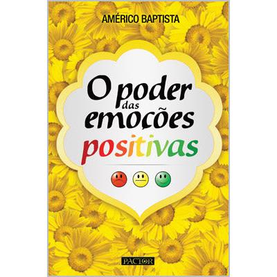 O Poder das Emoções Positivas de Américo Baptista