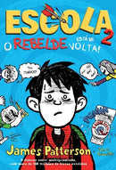 Escola 2: o Rebelde Está de Volta de Chris Tebbetts e James Patterson