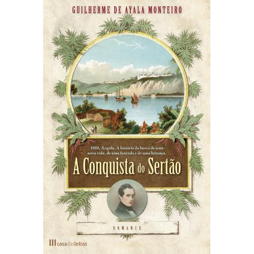 A Conquista do Sertão de Guilherme Ayala Monteiro