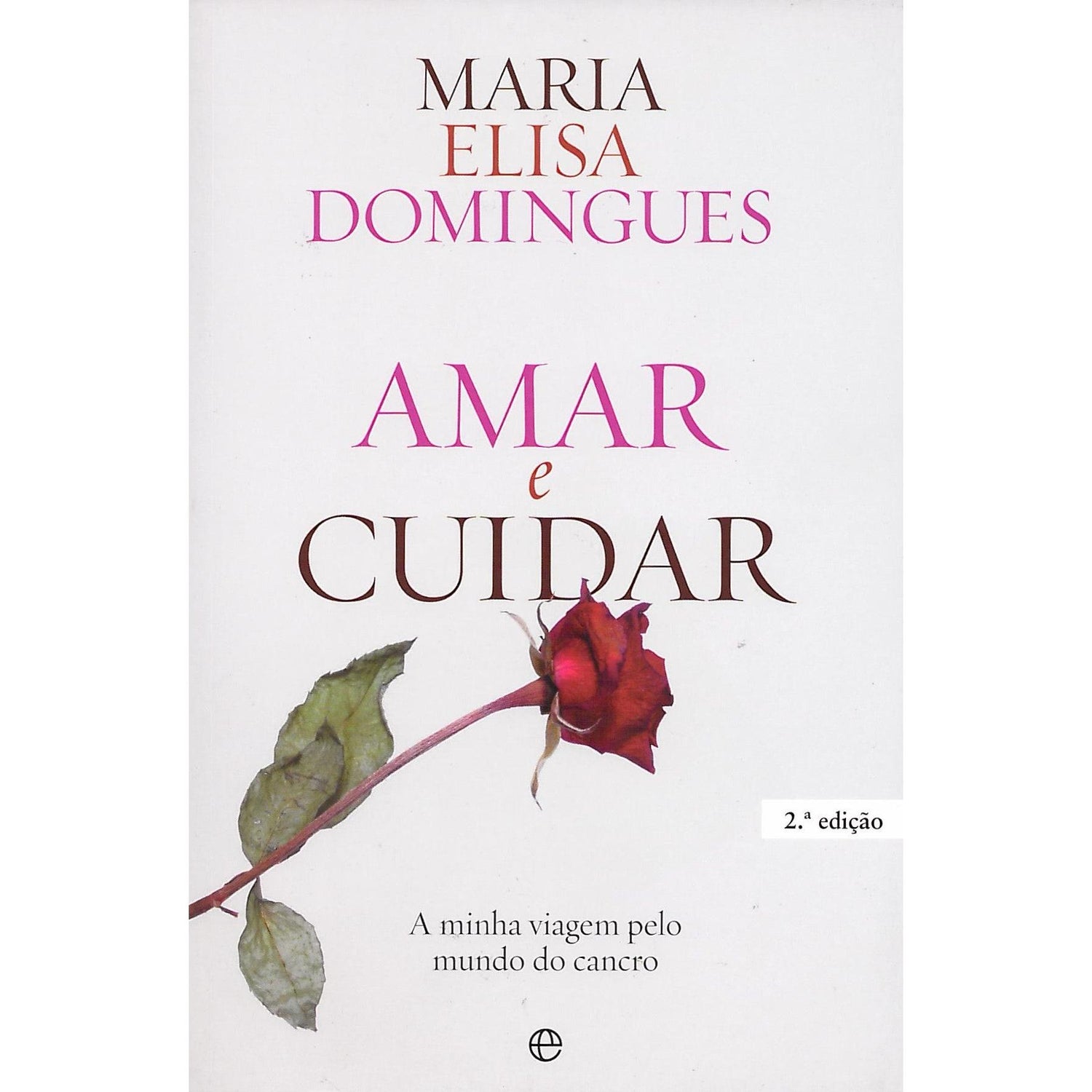Amar e Cuidar de Maria Elisa Domingues