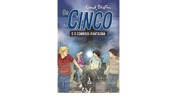 Os Cinco e o Comboio Fantasma de Enid Blyton - Volume 7