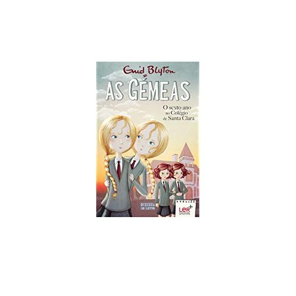 As Gémeas - o Sexto Ano no Colégio de Santa Clara de Enid Blyton - Volume 9