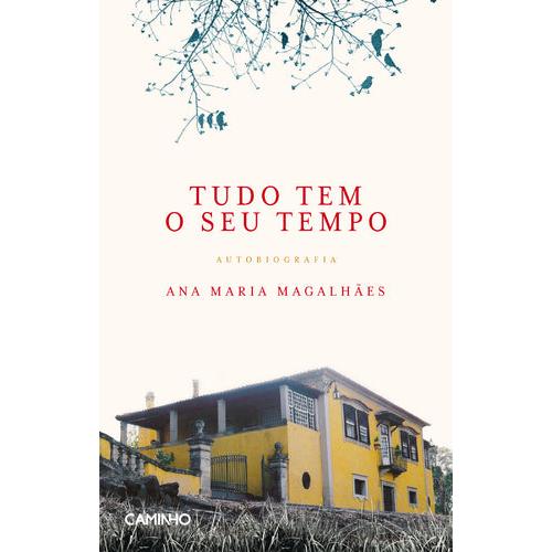 Tudo Tem o Seu Tempo de Ana Maria Magalhães