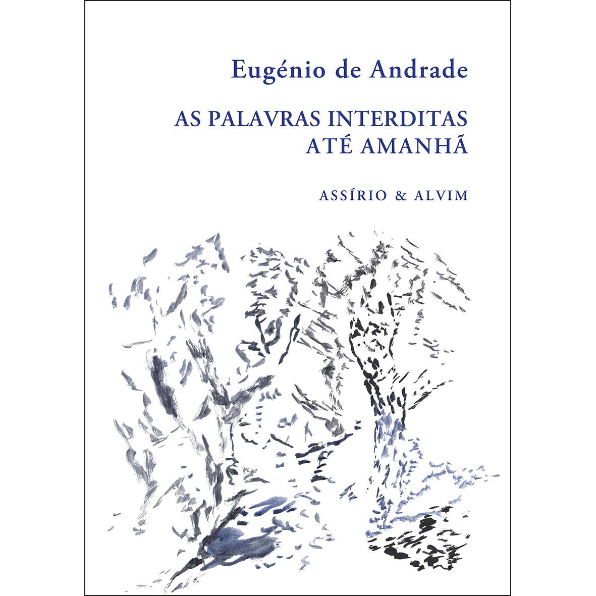 As Palavras Interditas - Até Amanhã de Eugénio de Andrade