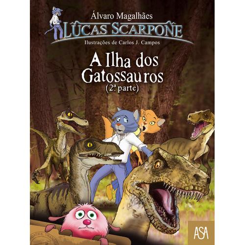 Lucas Scarpone - A Ilha dos Gatossauros (2ª Parte) de Carlos J. Campos