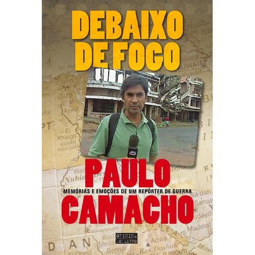 Debaixo de Fogo de Paulo Camacho