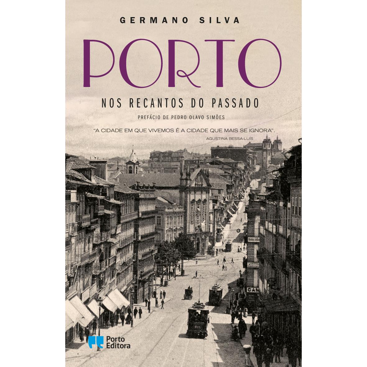 Porto - Nos Recantos do Passado de Germano Silva