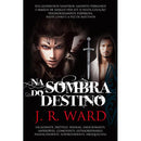 Irmandade da Adaga Negra (Volume VIII) - Na Sombra do Destino de J. R. Ward