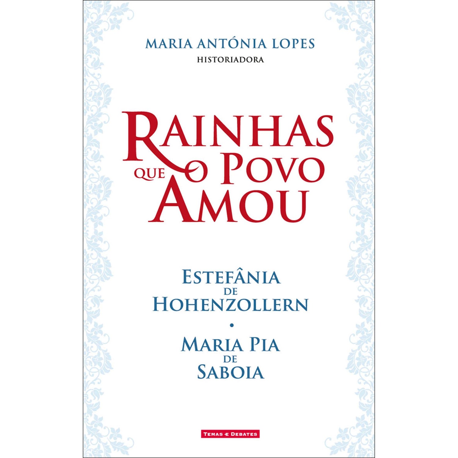 Rainhas que o Povo Amou de Maria Antónia Lopes