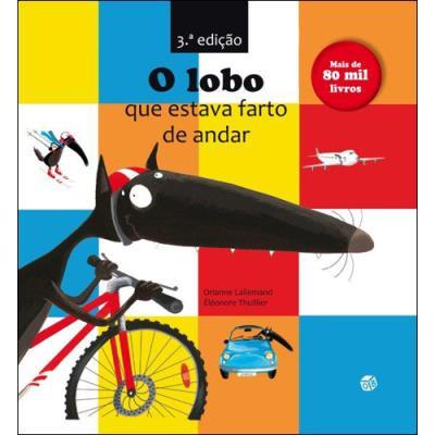 O Lobo que Estava Farto de Andar de Orianne Lallemand