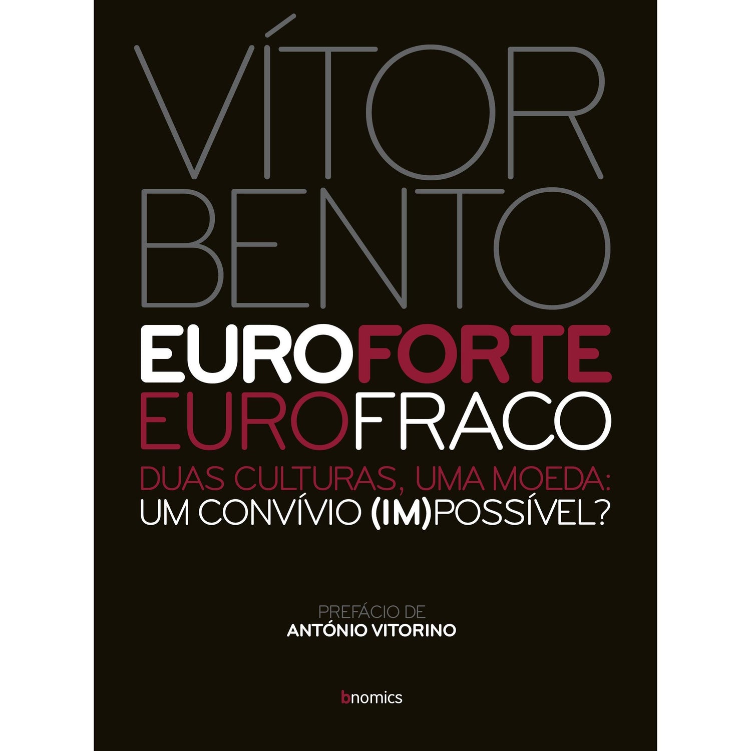 Euro Forte, Euro Fraco de Vítor Bento