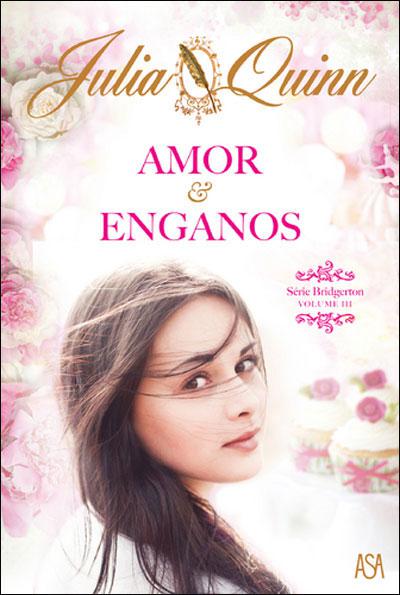 Amor e Enganos  de Julia Quinn   Série Bridgerton - Volume III