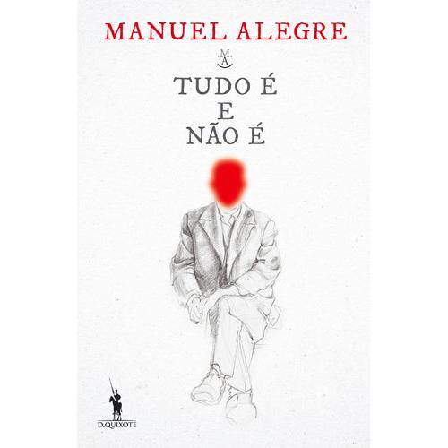 Tudo é e Não é de Manuel Alegre