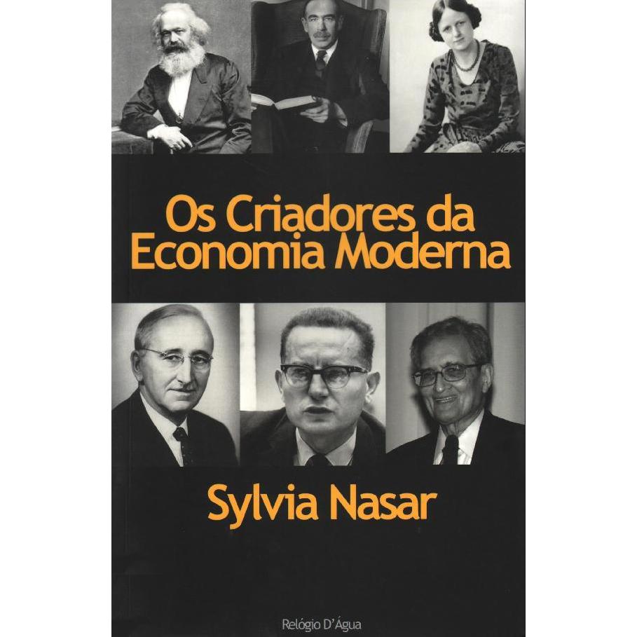 Os Criadores da Economia Moderna de Sylvia Nasar