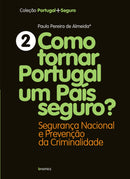 Como Tornar Portugal Um País Seguro de Paulo Pereira de Almeida