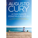 A Fascinante Construção do Eu de Augusto Cury