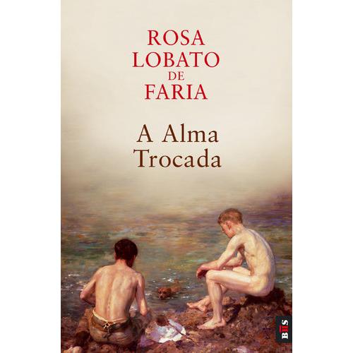 A Alma Trocada (Livro de Bolso) de Rosa Lobato de Faria