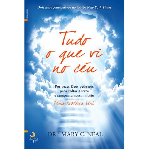 Tudo o Que Vi no Céu de Mary C. Neal