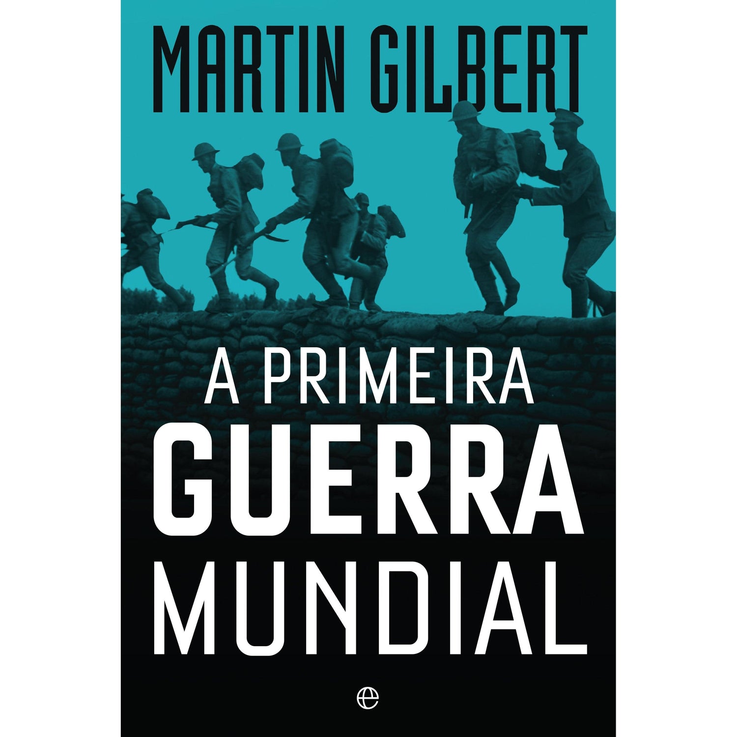A Primeira Guerra Mundial de Martin Gilbert
