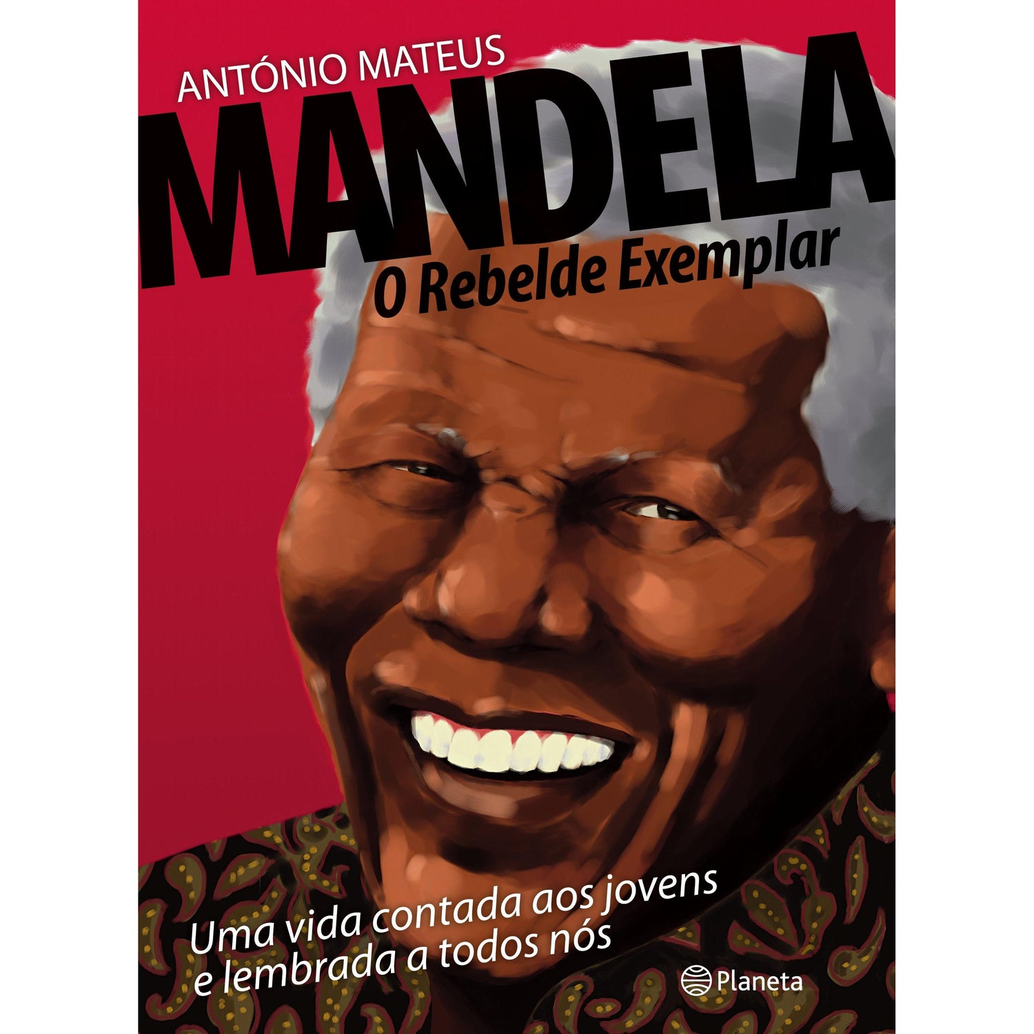 Mandela - O Rebelde Exemplar de António Mateus